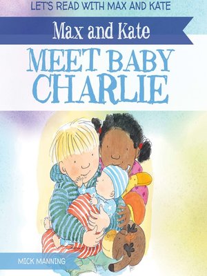 cover image of Max and Kate Meet Baby Charlie